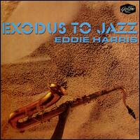 Exodus to Jazz - Eddie Harris