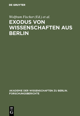 Exodus Von Wissenschaften Aus Berlin - Fischer, Wolfram (Editor), and Hierholzer, Klaus (Editor), and Hubenstorf, Michael (Editor)