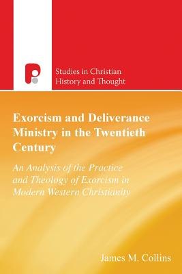 Exorcism and Deliverance in 20th Century - Collins, J