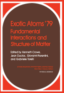 Exotic Atoms '79 Fundamental Interactions and Structure of Matter