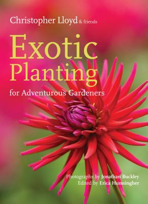 Exotic Planting for Adventurous Gardeners - Lloyd, Christopher