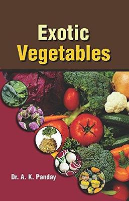 Exotic Vegetables - Pandey, A.K.