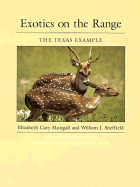 Exotics on the Range: The Texas Example - Mungall, Elizabeth Cary, Dr., and Ramsey, Charles W (Designer), and Sheffield, William J