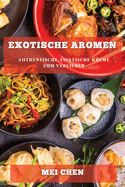 Exotische Aromen: Authentische Asiatische Kche zum Verlieben