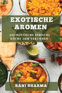 Exotische Aromen: Authentische indische K?che zum Verlieben