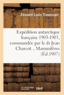 Expdition Antarctique Franaise 1903-1905, Commande Par Le Dr Jean Charcot, Mammifres Pinnipdes