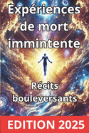 Exp?rience mort imminente: R?cits bouleversants