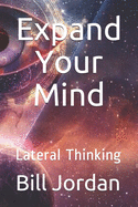 Expand Your Mind: Lateral Thinking