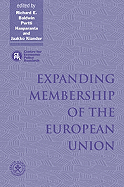 Expanding Membership of the European Union - Baldwin, Richard (Editor), and Haaparanta, Pertti (Editor), and Kiander, Jaakko (Editor)