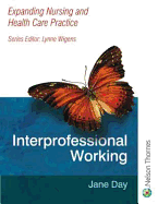 Expanding Nursing And Health Care Practice: Interprofessional Working