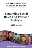 Expanding Social Roles and Postwar Activism: 1938 to 1960
