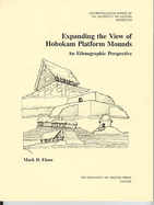 Expanding the View of Hohokam Platform Mounds: An Ethnographic Perspective Volume 63