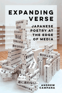 Expanding Verse: Japanese Poetry at the Edge of Media Volume 6