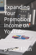 Expanding Your Promotion Income on YouTube: Maximising Your YouTube Earnings: Strategies to Expand Promotion Income