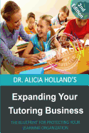 Expanding Your Tutoring Business: The Blueprint for Protecting Your Learning Organization