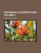 Expansive Classification; Volume 1