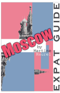 Expat Guide: Moscow
