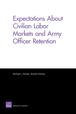 Expectations About Civilian Labor Markets and Army Officer Retention - Hansen, Michael L