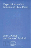 Expectations and the Structure of Share Prices - Cragg, John G, and Malkiel, Burton Gordon