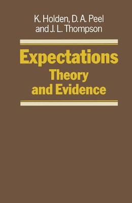 Expectations: Theory and Evidence - Holden, K., and etc., and Peel, D.