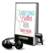 Expecting Better: How to Fight the Pregnancy Establishment with Facts