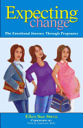 Expecting Change: Your Guide to the Emotional Journey of Pregnancy