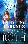 Expecting Darkness: An Immortal Ops World Novel