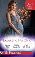 Expecting His Child: The Pregnancy Plot / Staking His Claim / A Tricky Proposition