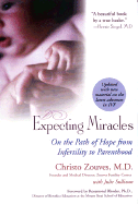 Expecting Miracles: On the Path of Hope from Infertility to Parenthood - Zouves, Christo, M.D., and Sullivan, Julie