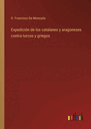 Expedicin de los catalanes y aragoneses contra turcos y griegos