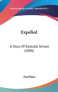Expelled: A Story Of Eastcote School (1886)