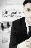 Expelled from the Classroom to Billionaire Boardroom