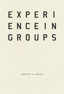 Experience in Groups - O'Brien, Geoffrey G, Mr.