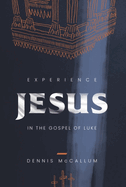 Experience Jesus in the Gospel of Luke