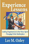 Experience Lessons: Leading Organizations in the Warp-Speed Changing Global Marketplace