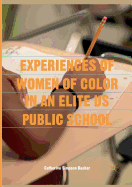Experiences of Women of Color in an Elite Us Public School
