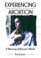 Experiencing Abortion: A Weaving of Women's Words