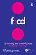 Experiencing and Envisioning Food: Designing for Change