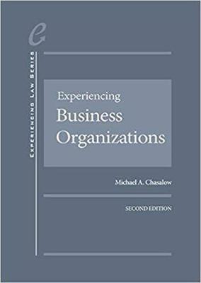 Experiencing Business Organizations - Chasalow, Michael A.