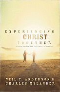 Experiencing Christ Together: Finding Freedom and Fulfillment in Marriage