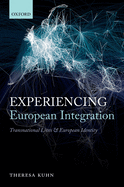 Experiencing European Integration: Transnational Lives and European Identity