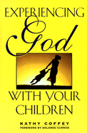 Experiencing God with Your Children