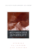 Experiencing Infertility: Stories to Inform and Inspire