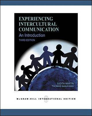 Experiencing Intercultural Communication: An Introduction - Martin, Judith, and Nakayama, Thomas