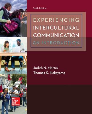 Experiencing Intercultural Communication: An Introduction - Martin, Judith, and Nakayama, Thomas