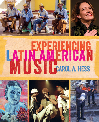 Experiencing Latin American Music - Hess, Carol A