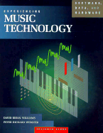 Experiencing Music Technology: Software, Data, and Hardware - Williams, David Brian, and Webster, Peter R