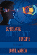 Experiencing Object Oriented Concepts: For Beginners