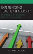 Experiencing Teacher Leadership: Perceptions and Insights from First-Year Teacher Leaders