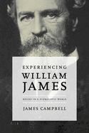 Experiencing William James: Belief in a Pluralistic World